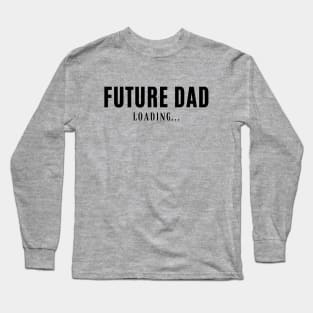 Future Dad Long Sleeve T-Shirt